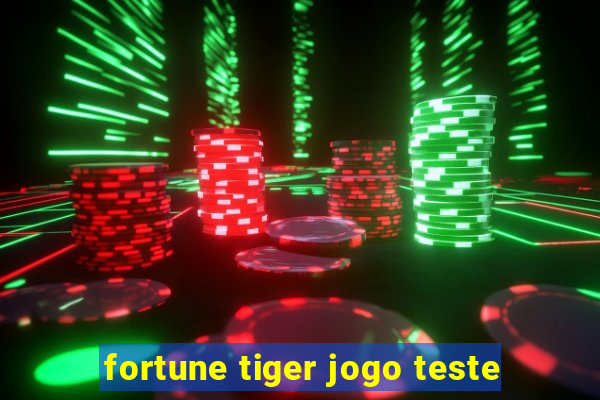 fortune tiger jogo teste